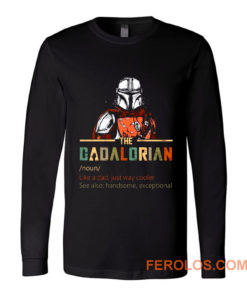 Dadalorian like a Dad just way cooler Star Wars The Mandalorian Long Sleeve