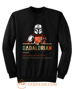 Dadalorian like a Dad just way cooler Star Wars The Mandalorian Sweatshirt