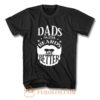 Dads with Beards are Better Fathers Day T Shirt