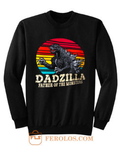 Dadzilla Father Of The Monsters 1 Sweatshirt