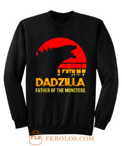 Dadzilla Father Of The Monsters Sweatshirt