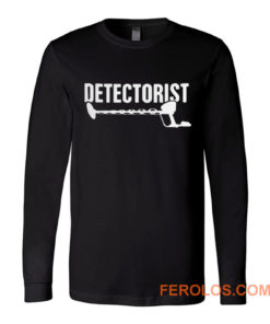 Detectorist Metal Detector Metal Detecting Long Sleeve