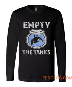 Empty the Tanks Free the Orca Whales Long Sleeve