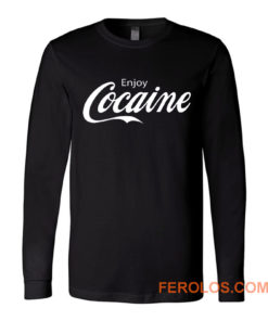 Enjoy Cocaine Funny Humor Parody Long Sleeve