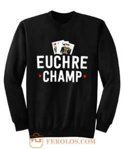 Euchre Champ Euchre Tournament Sweatshirt