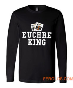 Euchre King Funny Euchre Player Long Sleeve