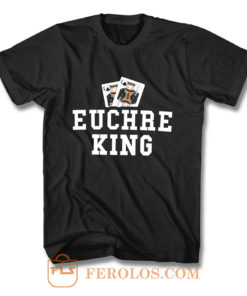 Euchre King Funny Euchre Player T Shirt