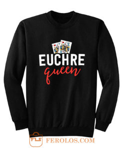 Euchre Queen Funny Euchre Game Sweatshirt