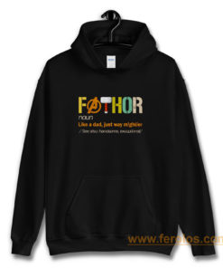 FATHOR Noun Like A Dad Just Way Mightier Hoodie