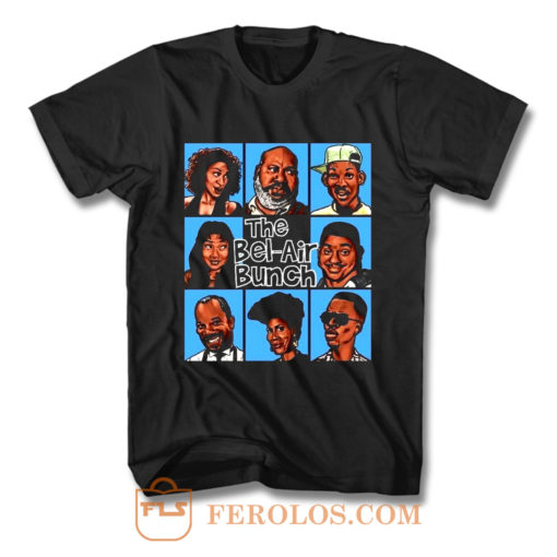 FRESH PRINCE OF BEL AIR PARODY THE BEL AIR BUNCH T Shirt