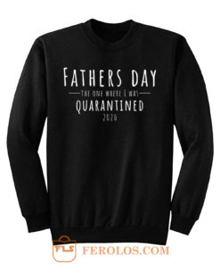 Fathers Day The One Where I Was Quarantined 2020 Sweatshirt