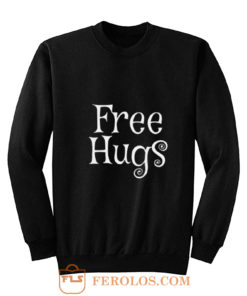 Free hugs Sweatshirt