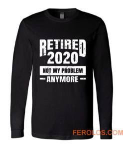 Funny Retirement Long Sleeve