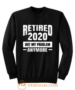 Funny Retirement Sweatshirt