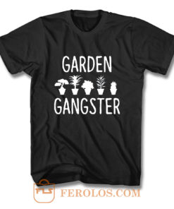 Garden Gangster T Shirt