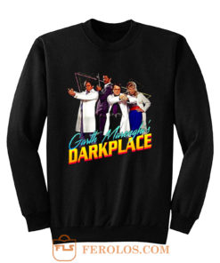 Garth Marenghis Darkplace 80s Version TV Series Sweatshirt