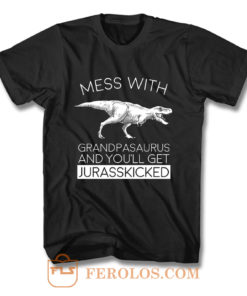 Grandpasaurust Get Jurasskicked T Shirt