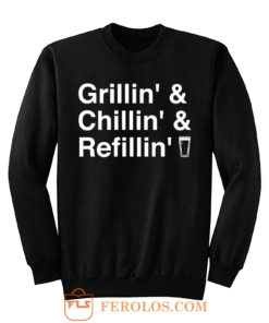 Grillin Chillin Refillin Fathers Day Sweatshirt