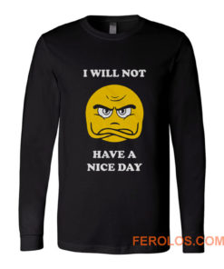 Grumpy Emoji I Will Not Have A Nice Day Long Sleeve