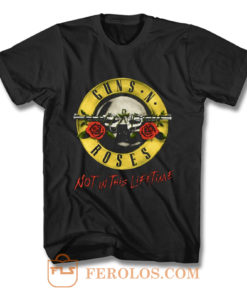 Guns N Roses GNR Not In This Lifetime T Shirt