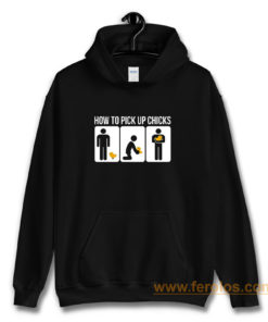 How to Pick Up Chicks Funny Sarcastic Joke Hoodie