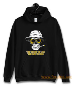 Hunter S Thompson Too Weird Hoodie