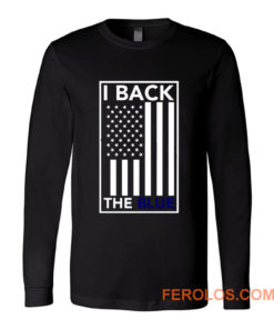 I Back The Blue Thin Blue Line Support Police Long Sleeve