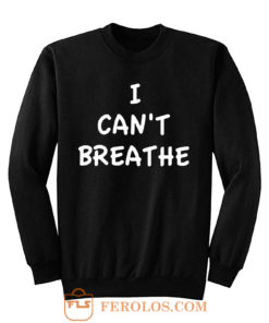 I Cant Breathe Revolt Sweatshirt