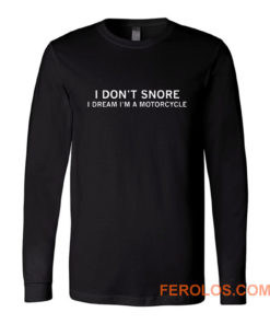 I DONT SNORE Long Sleeve