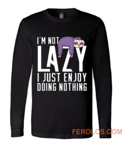 I Just Enjoy Doing Nothing Cute Sloth Long Sleeve