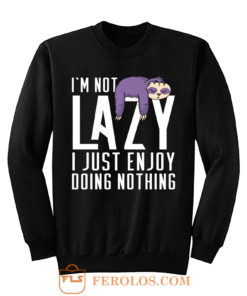 I Just Enjoy Doing Nothing Cute Sloth Sweatshirt