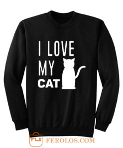 I Love My Cat Sweatshirt