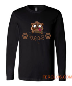 I Love Pug Dogie Lover Long Sleeve