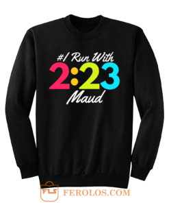 I Run With Maud Justice for Maud Jogging for Maud Sweatshirt