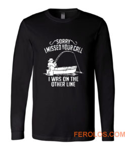 I Was On The Other Line Funny Fishing Long Sleeve