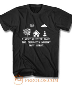 I Went Outside Once Retro Gaming T Shirt