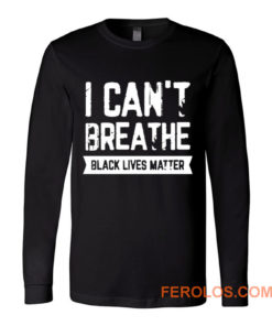 I cant Breathe Black Lives Matter Spirit Pride Long Sleeve