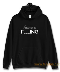 Id Rather Be Fishing Funny Humour Fishing Hoodie