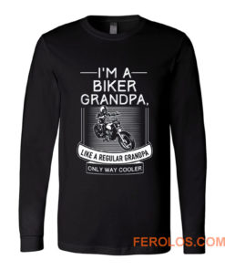 Im A Biker Grandpa Long Sleeve