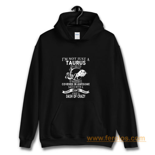 Im Not Just Taurus Im Big Cup Hoodie