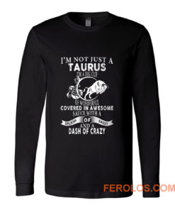 Im Not Just Taurus Im Big Cup Long Sleeve