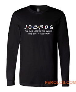 Jobros The One Where The Band Get Back Together Long Sleeve