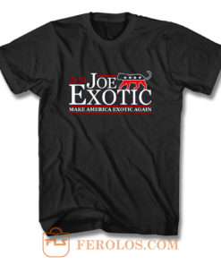 Joe Exotic for President Make America Exotic Again Tiger King T Shirt