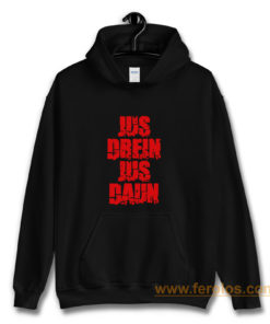 Jus Drein Jus Daun Blood Must Have Blood Hoodie