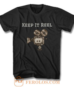 Keep It Reel Filmmakers and Directors T Shirt