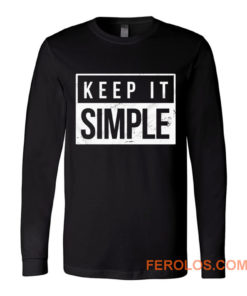 Keep It Simple Simplicity Long Sleeve