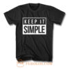 Keep It Simple Simplicity T Shirt