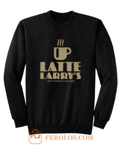 Latte Larrys Sweatshirt