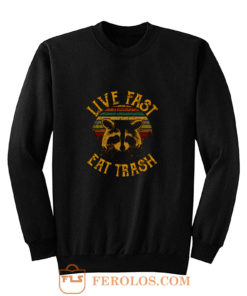 Live Fast Eat Trash Sweatshirt