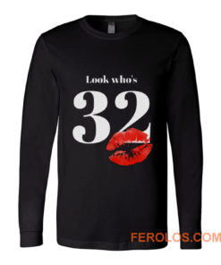 Look Whos 32 Kiss Long Sleeve